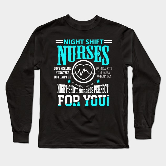 Nightshift Nurse Novelty tshirt for Night Shift Nurses Long Sleeve T-Shirt by TellingTales